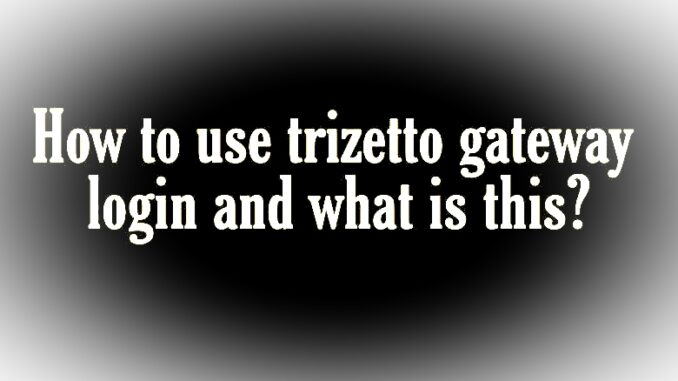 Trizetto Gateway Login My Tools Gateway Edi Login