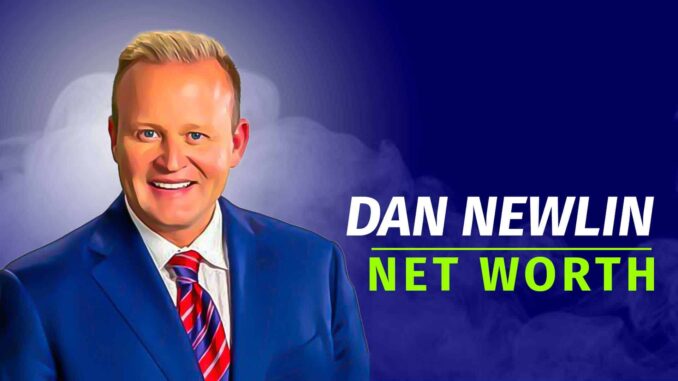 Dan Newlin Net Worth